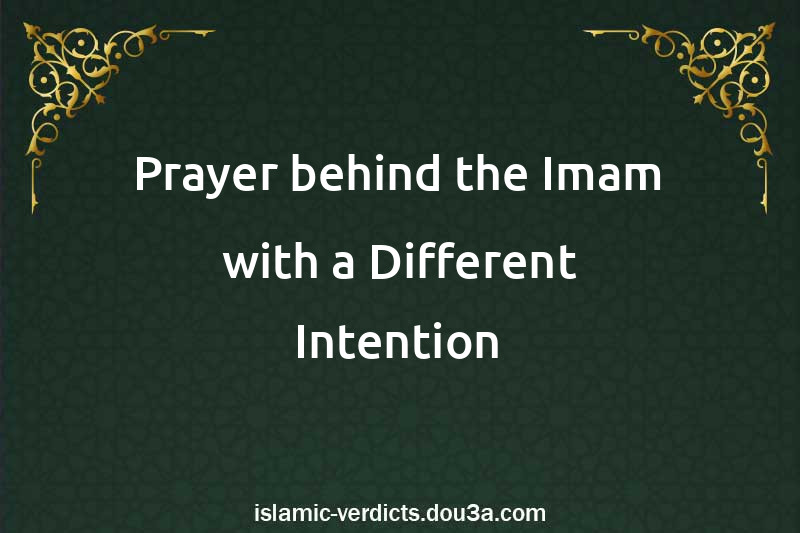 Prayer behind the Imam with a Different Intention