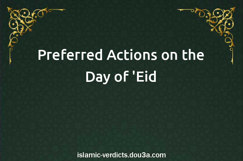 Preferred Actions on the Day of 'Eid