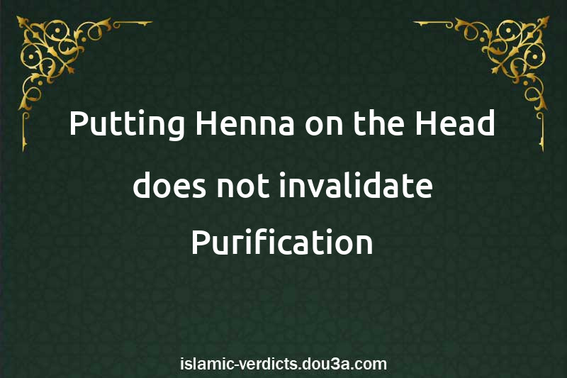 Putting Henna on the Head does not invalidate Purification