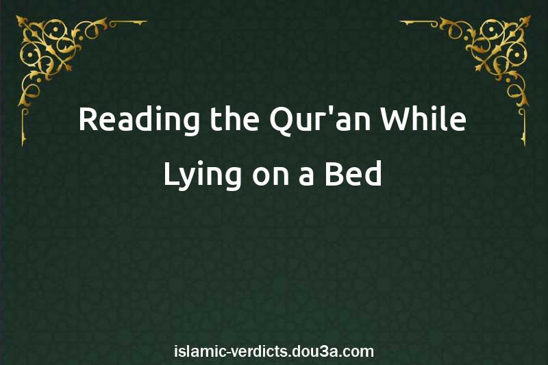 Reading the Qur'an While Lying on a Bed