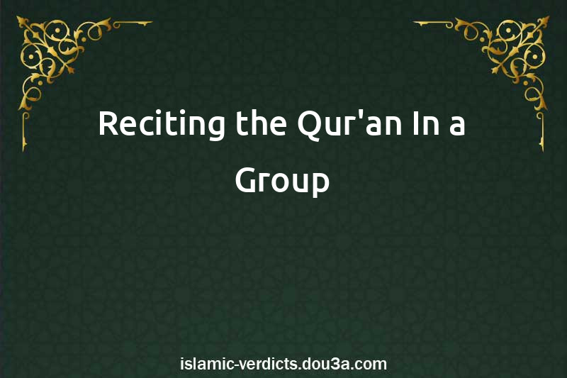 Reciting the Qur'an In a Group