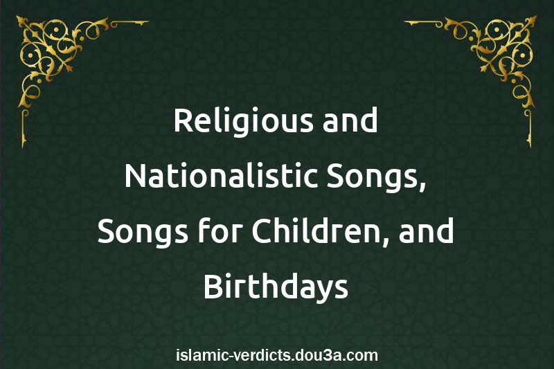 Religious and Nationalistic Songs, Songs for Children, and Birthdays