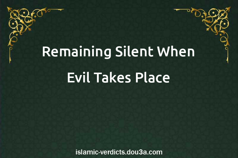 Remaining Silent When Evil Takes Place