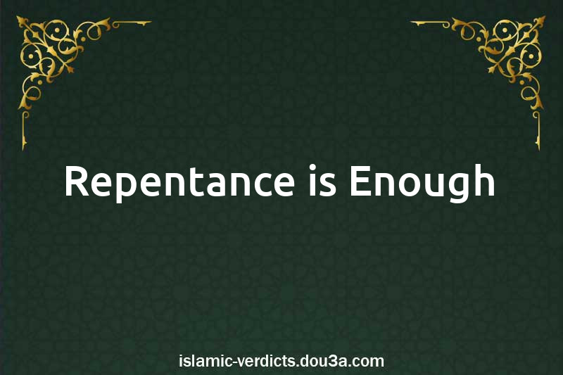 Repentance is Enough