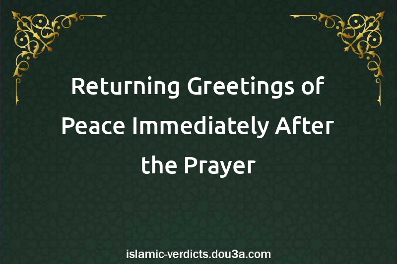 Returning Greetings of Peace Immediately After the Prayer