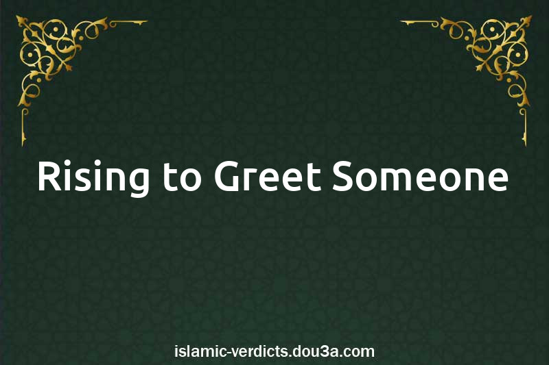 Rising to Greet Someone