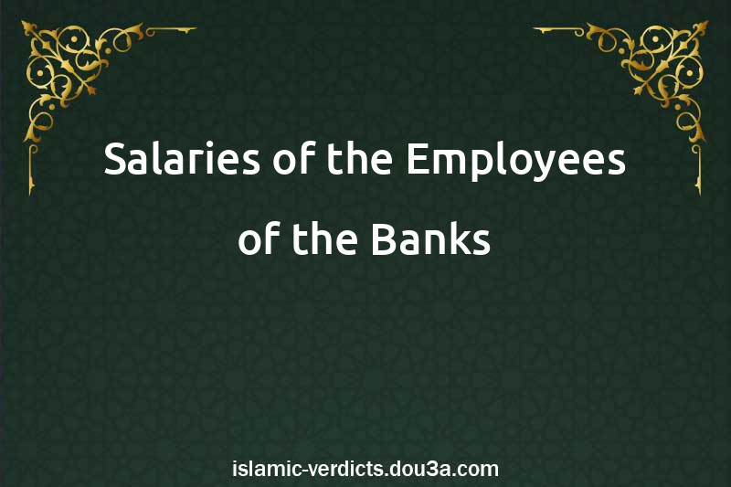 Salaries of the Employees of the Banks