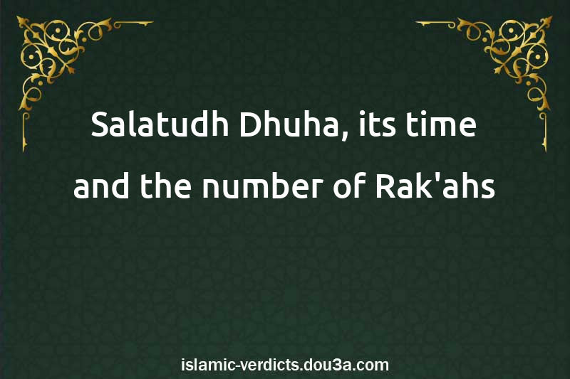 Salatudh-Dhuha, its time and the number of Rak'ahs