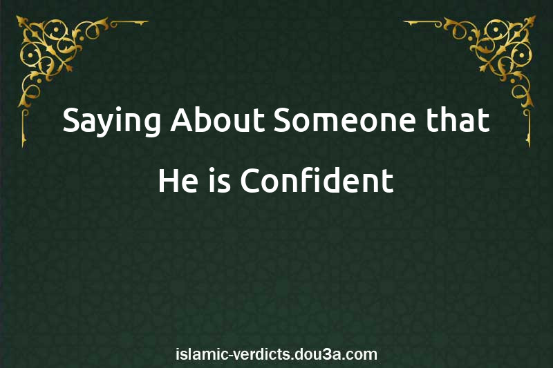 Saying About Someone that He is Confident