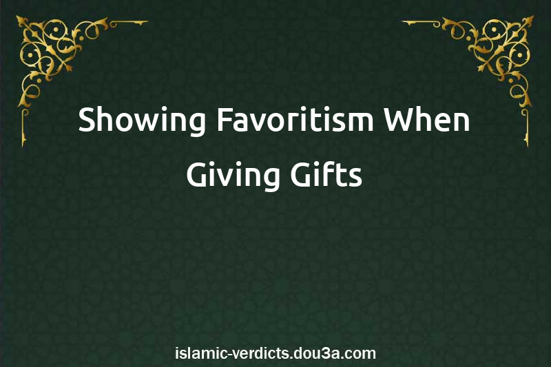 Showing Favoritism When Giving Gifts