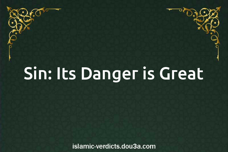 Sin: Its Danger is Great