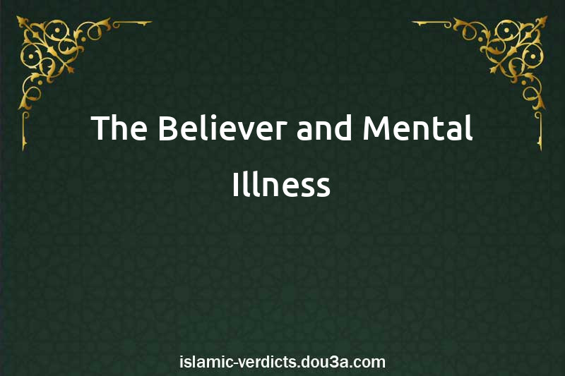 The Believer and Mental Illness