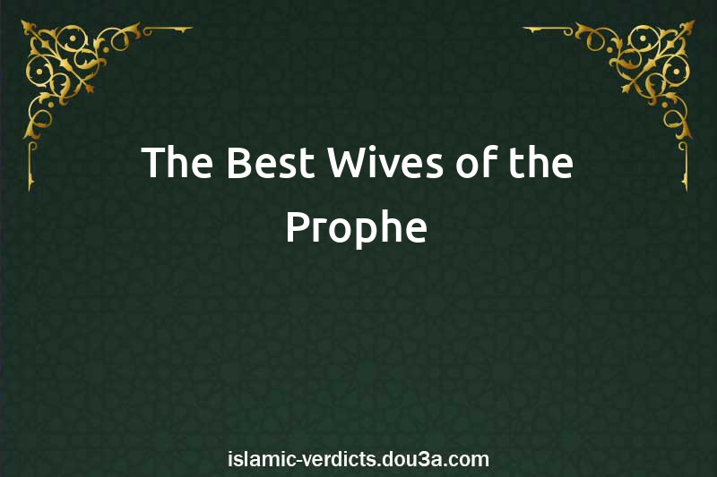 The Best Wives of the Prophet