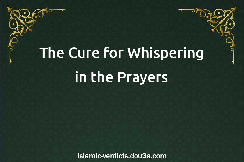 The Cure for Whispering in the Prayers