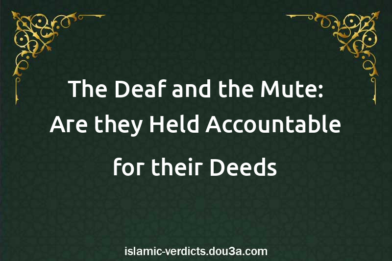 The Deaf and the Mute: Are they Held Accountable for their Deeds