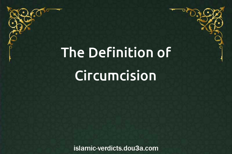 The Definition of Circumcision