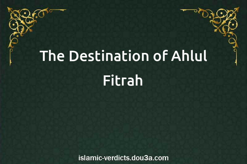 The Destination of Ahlul-Fitrah