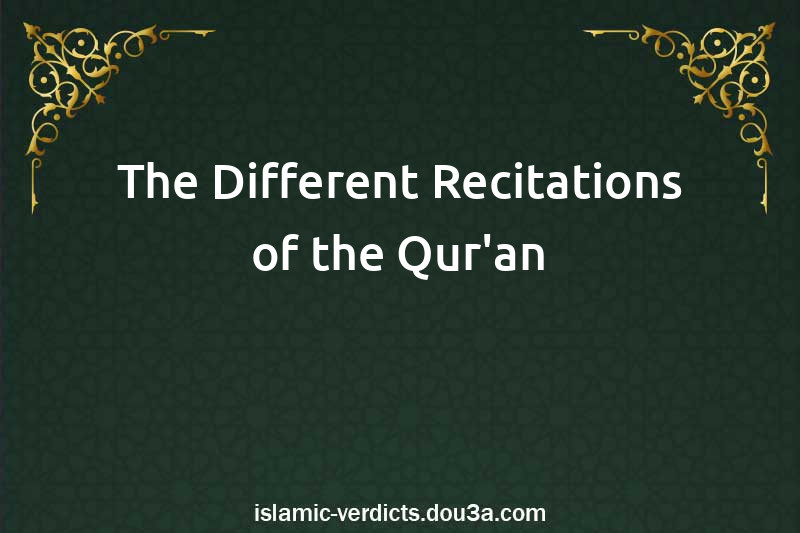 The Different Recitations of the Qur'an