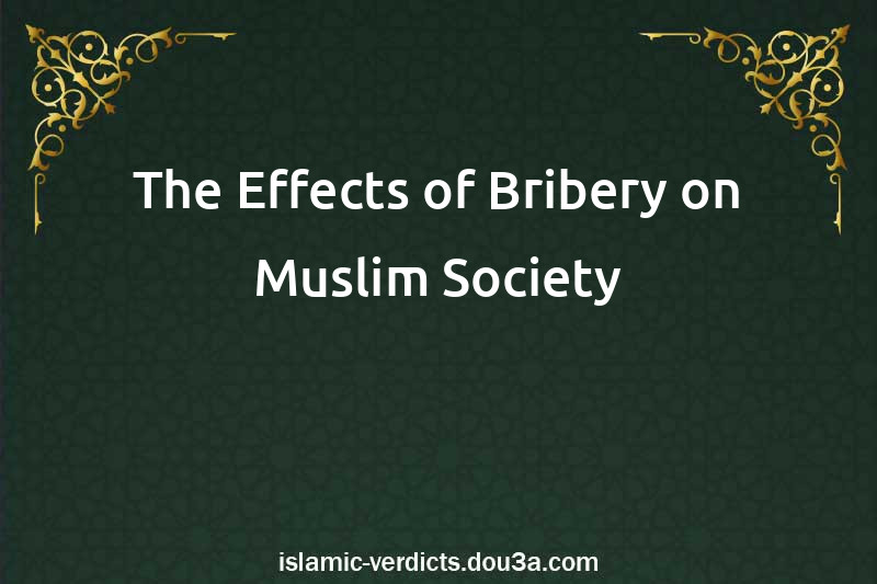 The Effects of Bribery on Muslim Society