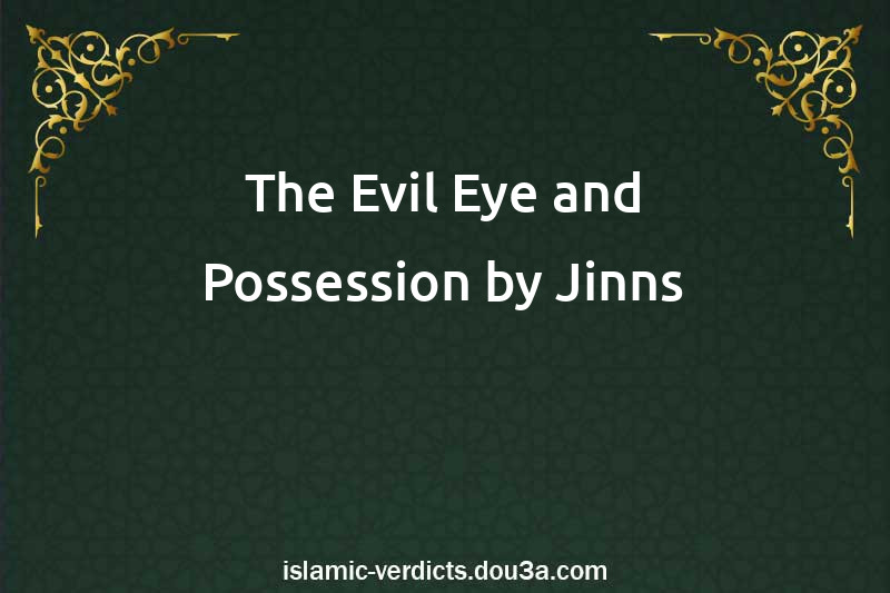 The Evil Eye and Possession by Jinns