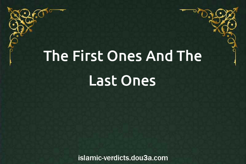 The First Ones And The Last Ones