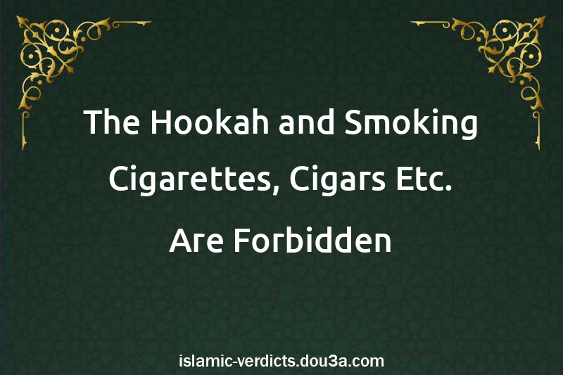 The Hookah and Smoking Cigarettes, Cigars Etc. Are Forbidden