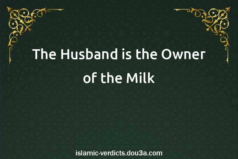 The Husband is the Owner of the Milk