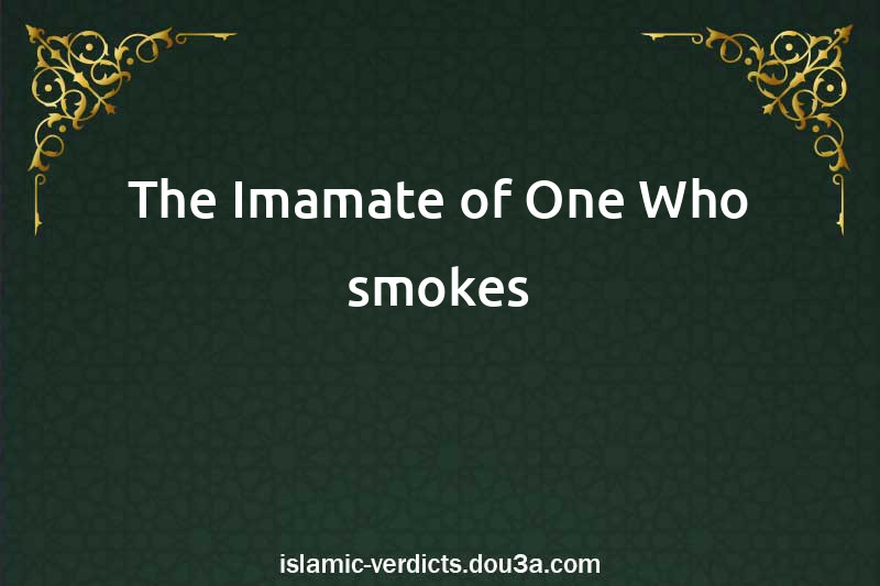 The Imamate of One Who smokes