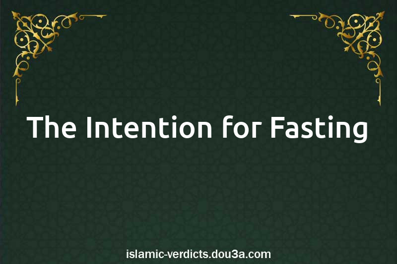 The Intention for Fasting