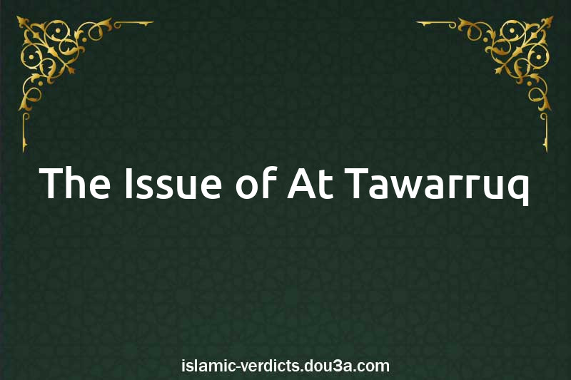 The Issue of At-Tawarruq