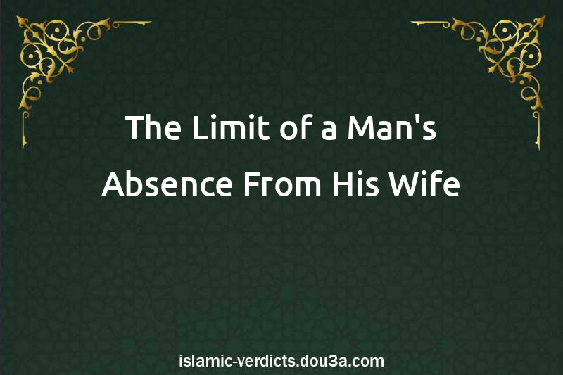 The Limit of a Man's Absence From His Wife