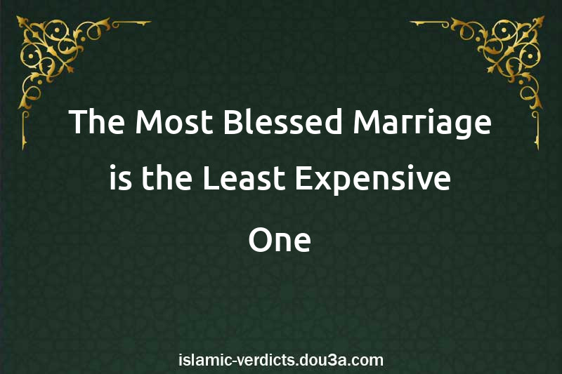 The Most Blessed Marriage is the Least Expensive One