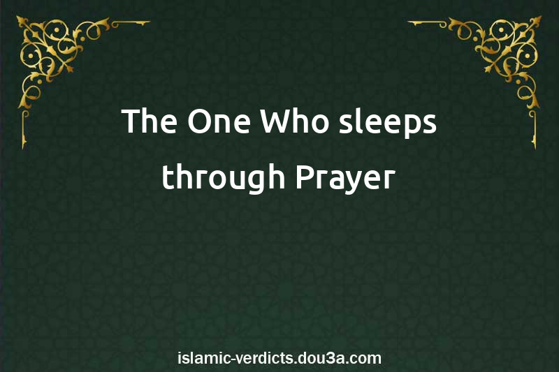 The One Who sleeps through Prayer