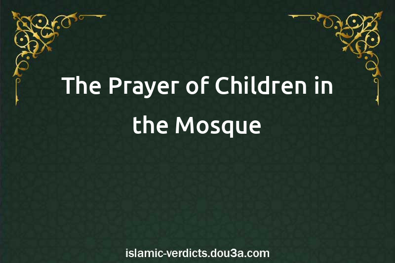 The Prayer of Children in the Mosque