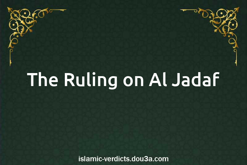 The Ruling on Al-Jadaf