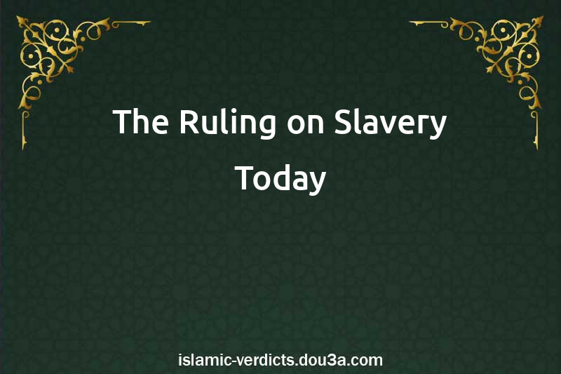 The Ruling on Slavery Today