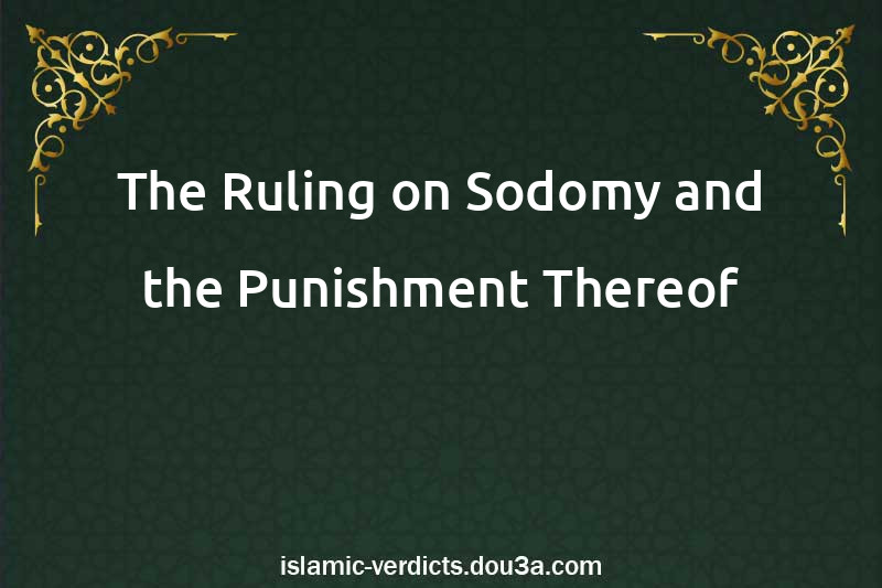 The Ruling on Sodomy and the Punishment Thereof