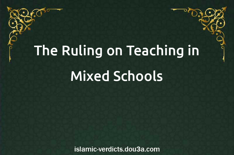 The Ruling on Teaching in Mixed Schools