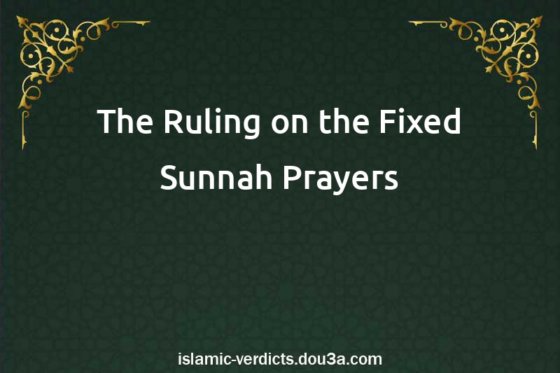 The Ruling on the Fixed Sunnah Prayers