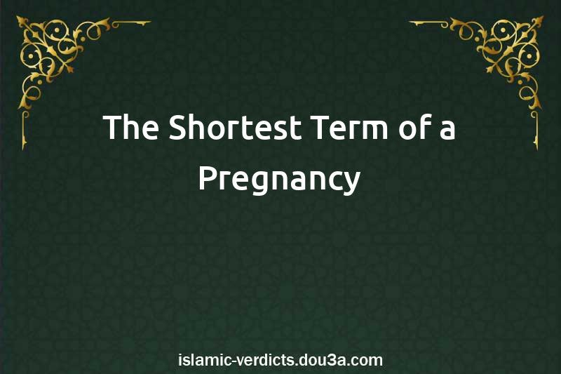 The Shortest Term of a Pregnancy