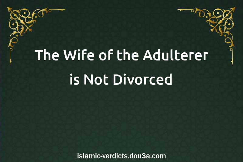 The Wife of the Adulterer is Not Divorced