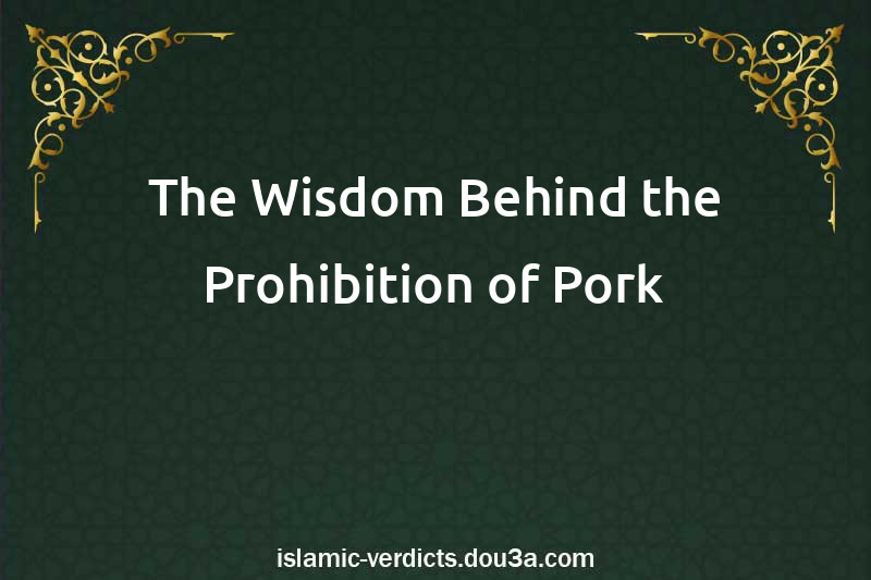 The Wisdom Behind the Prohibition of Pork