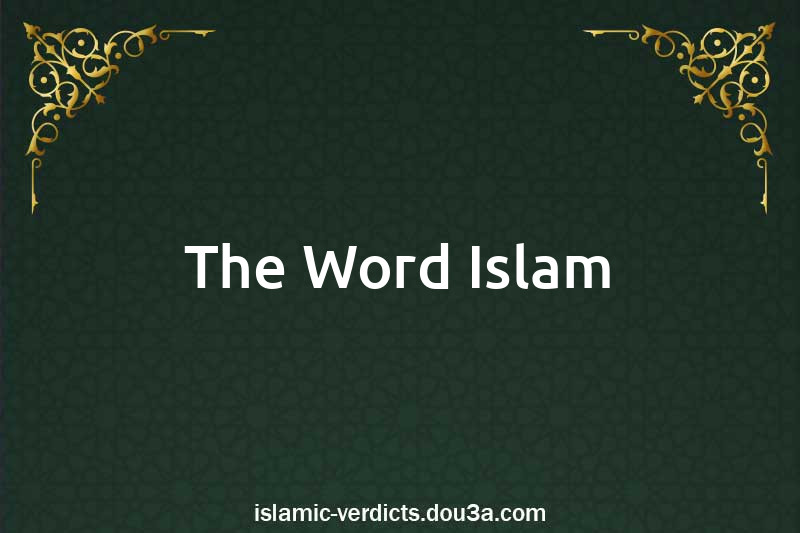 The Word Islam