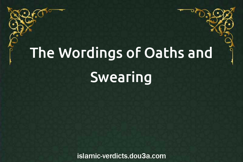 The Wordings of Oaths and Swearing