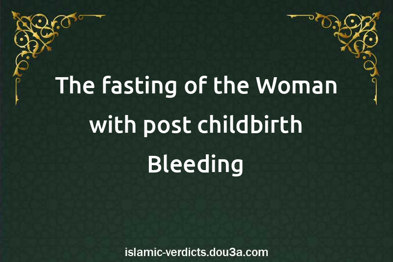 The fasting of the Woman with post-childbirth Bleeding