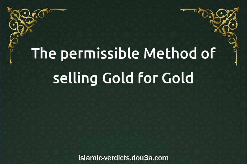 The permissible Method of selling Gold for Gold