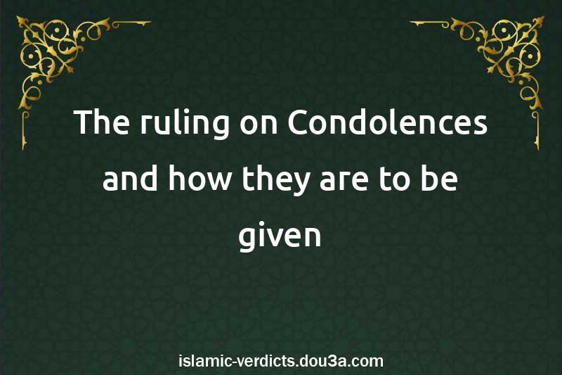 The ruling on Condolences and how they are to be given