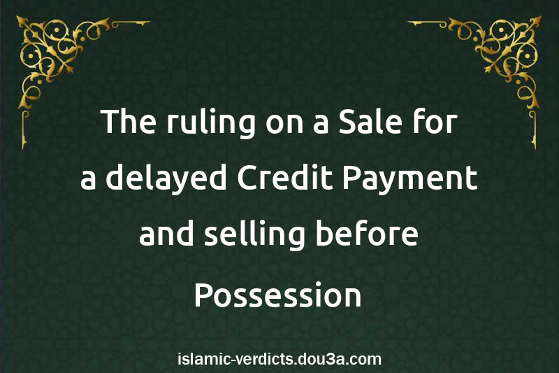 The ruling on a Sale for a delayed Credit Payment and selling before Possession