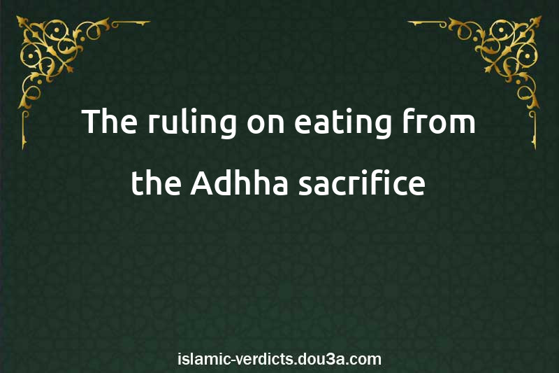 The ruling on eating from the Adhha sacrifice