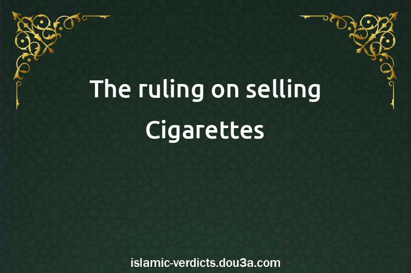 The ruling on selling Cigarettes